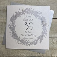HUSBAND 30TH PEARL ANNIVERSARY WREATH CARD (XDG30-H)