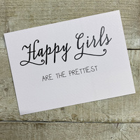 POSTCARD- HAPPY GIRLS ARE THE PRETTIEST (PC109)