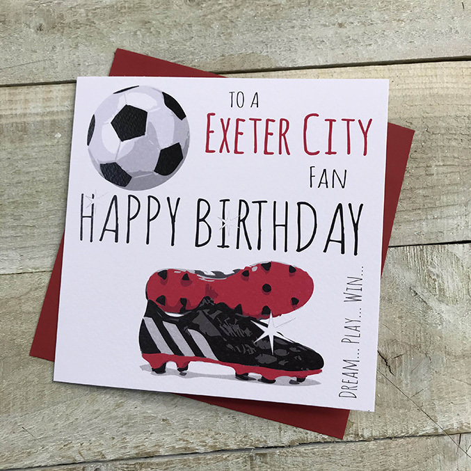 HAPPY BIRTHDAY TO AN EXETER CITY FAN (FFP100)