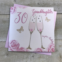 Happy 30th Birthday Card Granddaughter Champagne Glasses Pink Roses by White Cotton Cards SS42-30GD