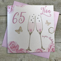 Happy 65th Birthday Card Nan Champagne Glasses Pink Roses by White Cotton Cards SS42-N65