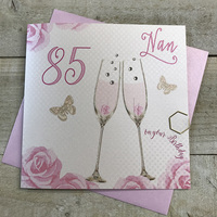 Happy 85th Birthday Card Nan Champagne Glasses Pink Roses by White Cotton Cards SS42-N85