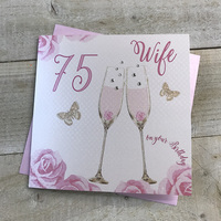 Happy 75th Birthday Card Wife Champagne Glasses Pink Roses by White Cotton Cards SS42-W75