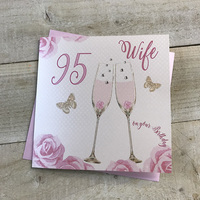 Happy 95th Birthday Card Wife Champagne Glasses Pink Roses by White Cotton Cards SS42-W95