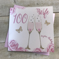 Happy 100th Birthday Card Wife Champagne Glasses Pink Roses by White Cotton Cards SS42-W100