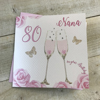 Happy 80th Birthday Card Nana Champagne Glasses Pink Roses by White Cotton Cards SS42-NANA80
