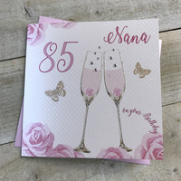 Happy 85th Birthday Card Nana Champagne Glasses Pink Roses by White Cotton Cards SS42-NANA85