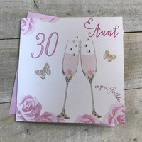 Happy 30th Birthday Card Aunt Champagne Glasses Pink Roses by White Cotton Cards SS42-A30
