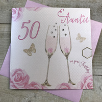 Happy 50th Birthday Card Auntie Champagne Glasses Pink Roses by White Cotton Cards SS42-AIE50