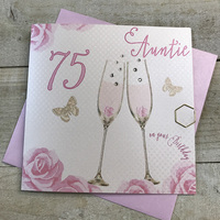 Happy 75th Birthday Card Auntie Champagne Glasses Pink Roses by White Cotton Cards SS42-AIE75