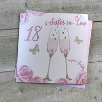 Happy 18th Birthday Card Sister-in-Law Champagne Glasses Pink Roses by White Cotton Cards SS42-SIL18
