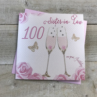 Happy 100th Birthday Card Sister-in-Law Champagne Glasses Pink Roses by White Cotton Cards SS42-SIL100