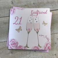 Happy 21st Birthday Card Girlfriend Champagne Glasses Pink Roses by White Cotton Cards SS42-GF21