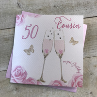Happy 50th Birthday Card Cousin Champagne Glasses Pink Roses by White Cotton Cards SS42-C50