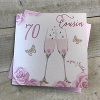 Happy 70th Birthday Card Cousin Champagne Glasses Pink Roses by White Cotton Cards SS42-C70