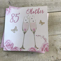 Happy 85th Birthday Card Mother Champagne Glasses Pink Roses by White Cotton Cards SS42-MO85