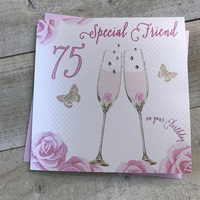 Happy 75th Birthday Card Special Friend Champagne Glasses Pink Roses by White Cotton Cards SS42-SF75