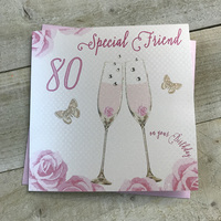 Happy 80th Birthday Card Special Friend Champagne Glasses Pink Roses by White Cotton Cards SS42-SF80