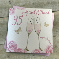 Happy 95th Birthday Card Special Friend Champagne Glasses Pink Roses by White Cotton Cards SS42-SF95