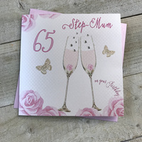 Happy 65th Birthday Card Step Mum Champagne Glasses Pink Roses by White Cotton Cards SS42-SM65