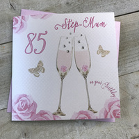 Happy 85th Birthday Card Step Mum Champagne Glasses Pink Roses by White Cotton Cards SS42-SM85