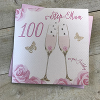 Happy 100th Birthday Card Step Mum Champagne Glasses Pink Roses by White Cotton Cards SS42-SM100