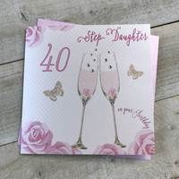 Happy 40th Birthday Card Step Daughter Champagne Glasses Pink Roses by White Cotton Cards SS42-SD40