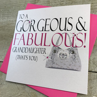 To A Gorgeous & Fabulous Granddaughter (That's You) (N18-G)
