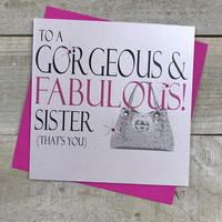 To A Gorgeous & Fabulous Sister (That's You) (N18-s)