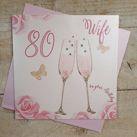 Happy 80th Birthday Card Wife Champagne Glasses Pink Roses by White Cotton Cards SS42-W80