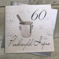 Penblwydd Hapus 60, Handmade  Welsh Birthday Card  (60th Champagne Bucket) (W-WBS60)