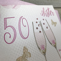 Happy 50th Birthday Card Sister Champagne Glasses Pink Roses by White Cotton Cards SS42-S50