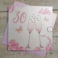 Happy 30th Birthday Card Sister Champagne Glasses Pink Roses by White Cotton Cards SS42-S30 & XSS42-S30