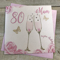 Happy 80th Birthday Card Mum Champagne Glasses Pink Roses by White Cotton Cards SS42-M80