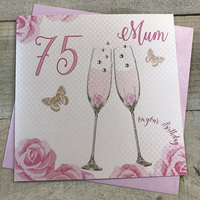 Happy 75th Birthday Card Mum Champagne Glasses Pink Roses by White Cotton Cards SS42-M75