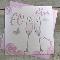 Happy 60th Birthday Card Mum Champagne Glasses Pink Roses by White Cotton Cards SS42-M60