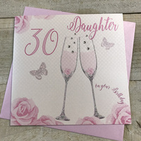 Happy 30th Birthday Card Daughter Champagne Glasses Pink Roses by White Cotton Cards SS42-D30