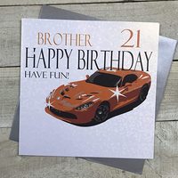 Brother 21 Large 21st Birthday Card (Orange,Sports Car) (XN75-21)