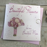FLOWERS FOR MY BEAUTIFUL MUM MOTHERS DAY CARD (MB6)
